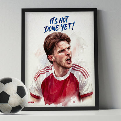 It's Not Done Yet : Declan Rice